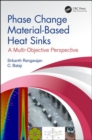 Phase Change Material-Based Heat Sinks : A Multi-Objective Perspective - Book