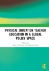 Physical Education Teacher Education in a Global Policy Space - Book