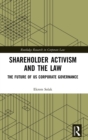Shareholder Activism and the Law : The Future of US Corporate Governance - Book