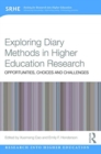 Exploring Diary Methods in Higher Education Research : Opportunities, Choices and Challenges - Book