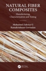 Natural Fiber Composites : Manufacturing, Characterization and Testing - Book
