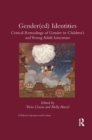 Gender(ed) Identities : Critical Rereadings of Gender in Children's and Young Adult Literature - Book