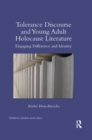 Tolerance Discourse and Young Adult Holocaust Literature : Engaging Difference and Identity - Book