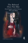 The Beloved Does Not Bite : Moral Vampires and the Humans Who Love Them - Book