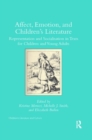 Affect, Emotion, and Children’s Literature : Representation and Socialisation in Texts for Children and Young Adults - Book