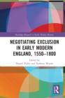 Negotiating Exclusion in Early Modern England, 1550–1800 - Book