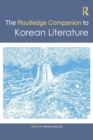 The Routledge Companion to Korean Literature - Book