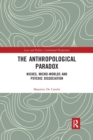 The Anthropological Paradox : Niches, Micro-worlds and Psychic Dissociation - Book