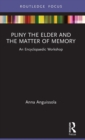 Pliny the Elder and the Matter of Memory : An Encyclopaedic Workshop - Book