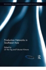 Production Networks in Southeast Asia - Book