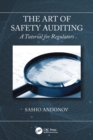 The Art of Safety Auditing: A Tutorial for Regulators - Book