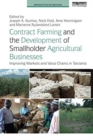 Contract Farming and the Development of Smallholder Agricultural Businesses : Improving markets and value chains in Tanzania - Book