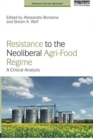 Resistance to the Neoliberal Agri-Food Regime : A Critical Analysis - Book
