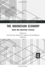 The Indonesian Economy : Trade and Industrial Policies - Book