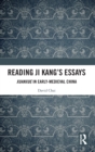 Reading Ji Kang's Essays : Xuanxue in Early Medieval China - Book