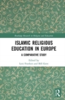 Islamic Religious Education in Europe : A Comparative Study - Book