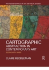 Cartographic Abstraction in Contemporary Art : Seeing with Maps - Book