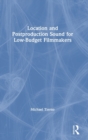 Location and Postproduction Sound for Low-Budget Filmmakers - Book