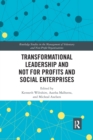 Transformational Leadership and Not for Profits and Social Enterprises - Book