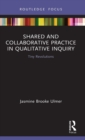 Shared and Collaborative Practice in Qualitative Inquiry : Tiny Revolutions - Book