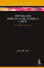 Writing and Unrecognized Academic Labor : The Rejected Manuscript - Book