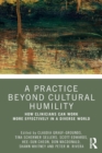 A Practice Beyond Cultural Humility : How Clinicians Can Work More Effectively in a Diverse World - Book