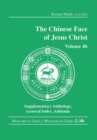 The Chinese Face of Jesus Christ : Volume 4b Supplementary Anthology General Index Addenda - Book