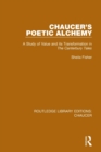 Chaucer's Poetic Alchemy : A Study of Value and its Transformation in The Canterbury Tales - Book
