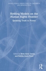 Birthing Models on the Human Rights Frontier : Speaking Truth to Power - Book