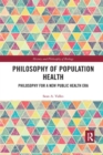 Philosophy of Population Health : Philosophy for a New Public Health Era - Book