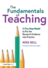 The Fundamentals of Teaching : A Five-Step Model to Put the Research Evidence into Practice - Book