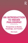 An Introduction to Indian Philosophy : Perspectives on Reality, Knowledge, and Freedom - Book