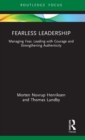 Fearless Leadership : Managing Fear, Leading with Courage and Strengthening Authenticity - Book