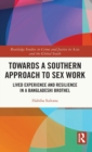Towards a Southern Approach to Sex Work : Lived Experience and Resilience in a Bangladeshi Brothel - Book