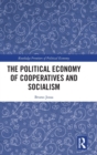 The Political Economy of Cooperatives and Socialism - Book