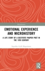 Emotional Experience and Microhistory : A Life Story of a Destitute Pauper Poet in the 19th Century - Book