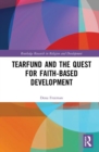 Tearfund and the Quest for Faith-Based Development - Book