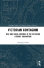 Victorian Contagion : Risk and Social Control in the Victorian Literary Imagination - Book