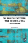 The Fourth Pentecostal Wave in South Africa : A Critical Engagement - Book