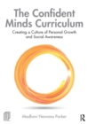 The Confident Minds Curriculum : Creating a Culture of Personal Growth and Social Awareness - Book