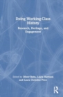 Doing Working-Class History : Research, Heritage, and Engagement - Book