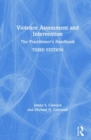 Violence Assessment and Intervention : The Practitioner's Handbook - Book