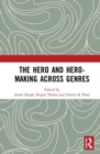 The Hero and Hero-Making Across Genres - Book