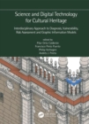 Science and Digital Technology for Cultural Heritage - Interdisciplinary Approach to Diagnosis, Vulnerability, Risk Assessment and Graphic Information Models : Proceedings of the 4th International Con - Book