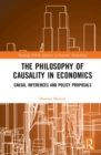 The Philosophy of Causality in Economics : Causal Inferences and Policy Proposals - Book