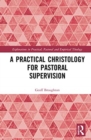 A Practical Christology for Pastoral Supervision - Book