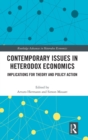 Contemporary Issues in Heterodox Economics : Implications for Theory and Policy Action - Book