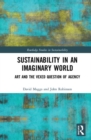 Sustainability in an Imaginary World : Art and the Question of Agency - Book