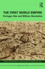 The First World Empire : Portugal, War and Military Revolution - Book