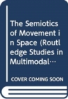 The Semiotics of Movement in Space - Book